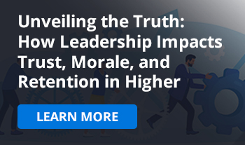 
Unveiling the Truth: How Leadership Impacts Trust, Morale, and Retention in Higher Education